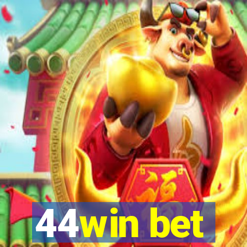 44win bet